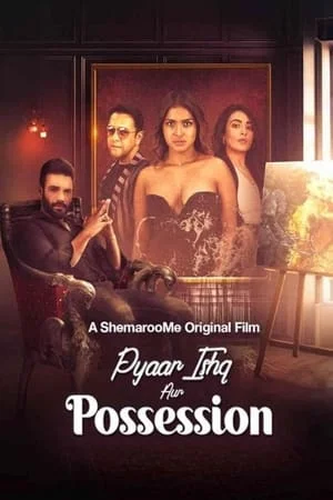 UWatchFree Pyaar Ishq aur Possession 2024 Hindi Full Movie WEB-DL 480p 720p 1080p Download